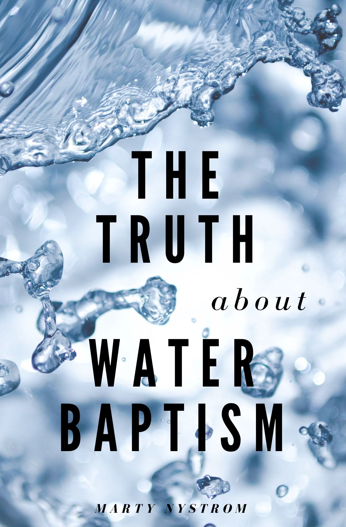 The Truth about Water Baptism - PDF Book